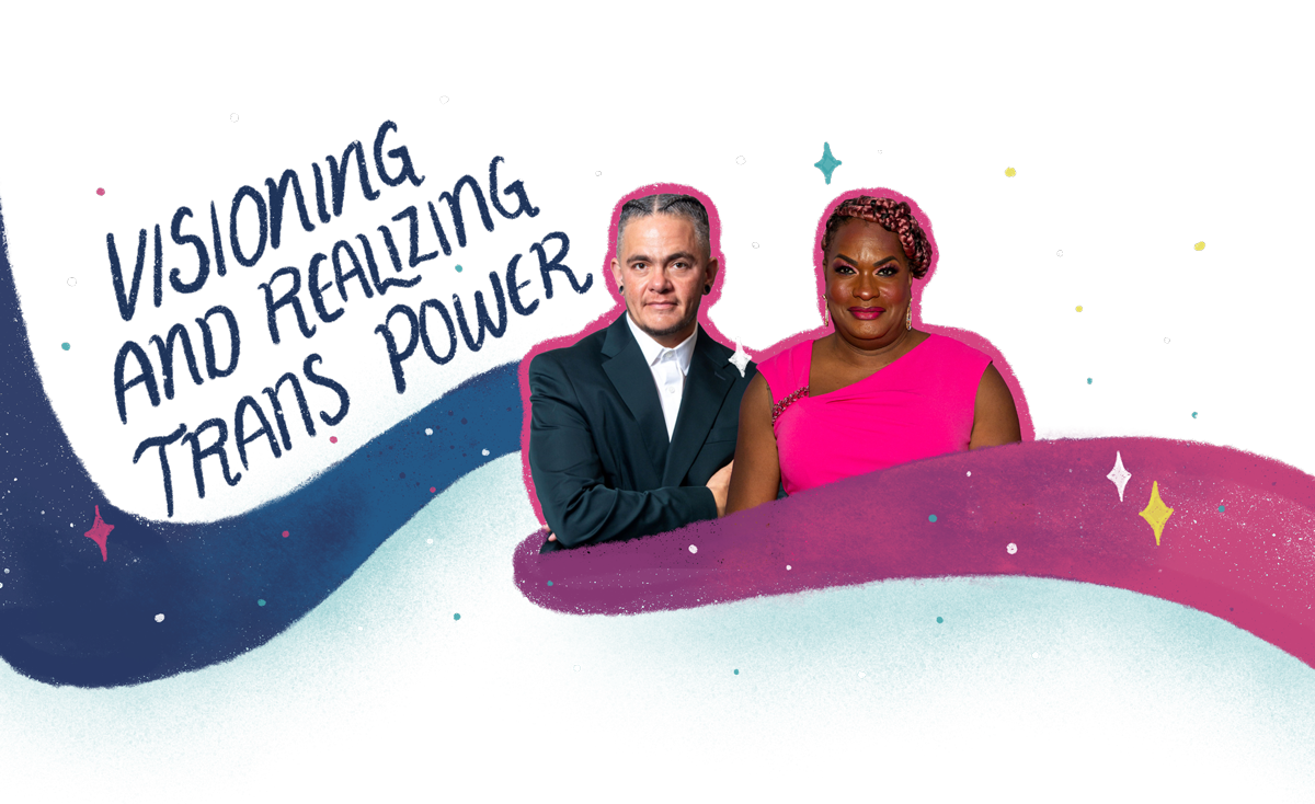 TLC Executive Director Shelby Chestnut, a Native American trans person with braided hair in a blue green suit with arms folded, and Board Chair Imara Jones, a Black trans woman with braided hair wearing a fuschia gown, together as bold leaders, surrounded by colorful ribbons of stars, with a banner that reads “Visioning and Realizing Trans Power.” 